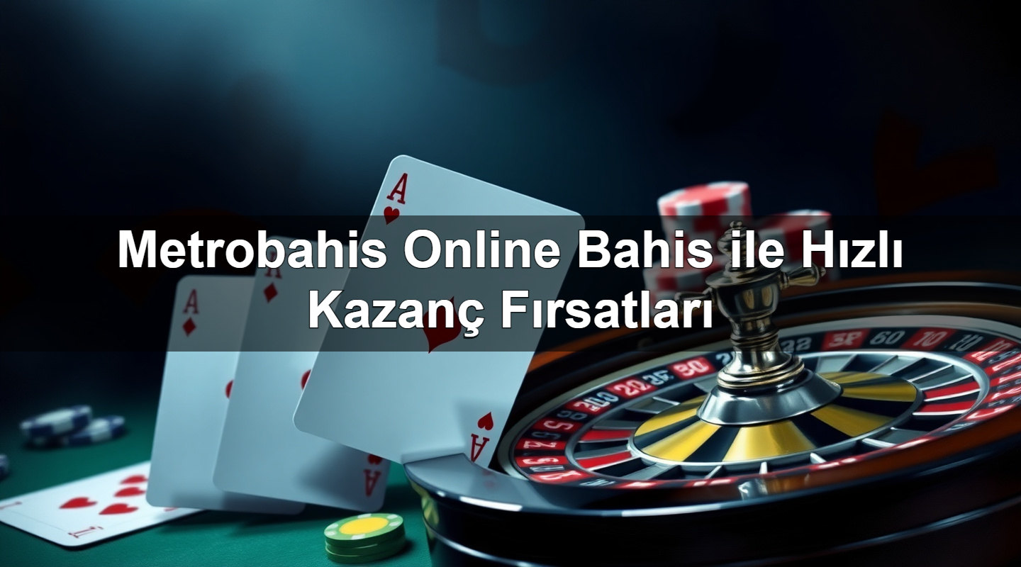 metrobahis online bahis ile h zl kazan f rsatlar 1779246520920