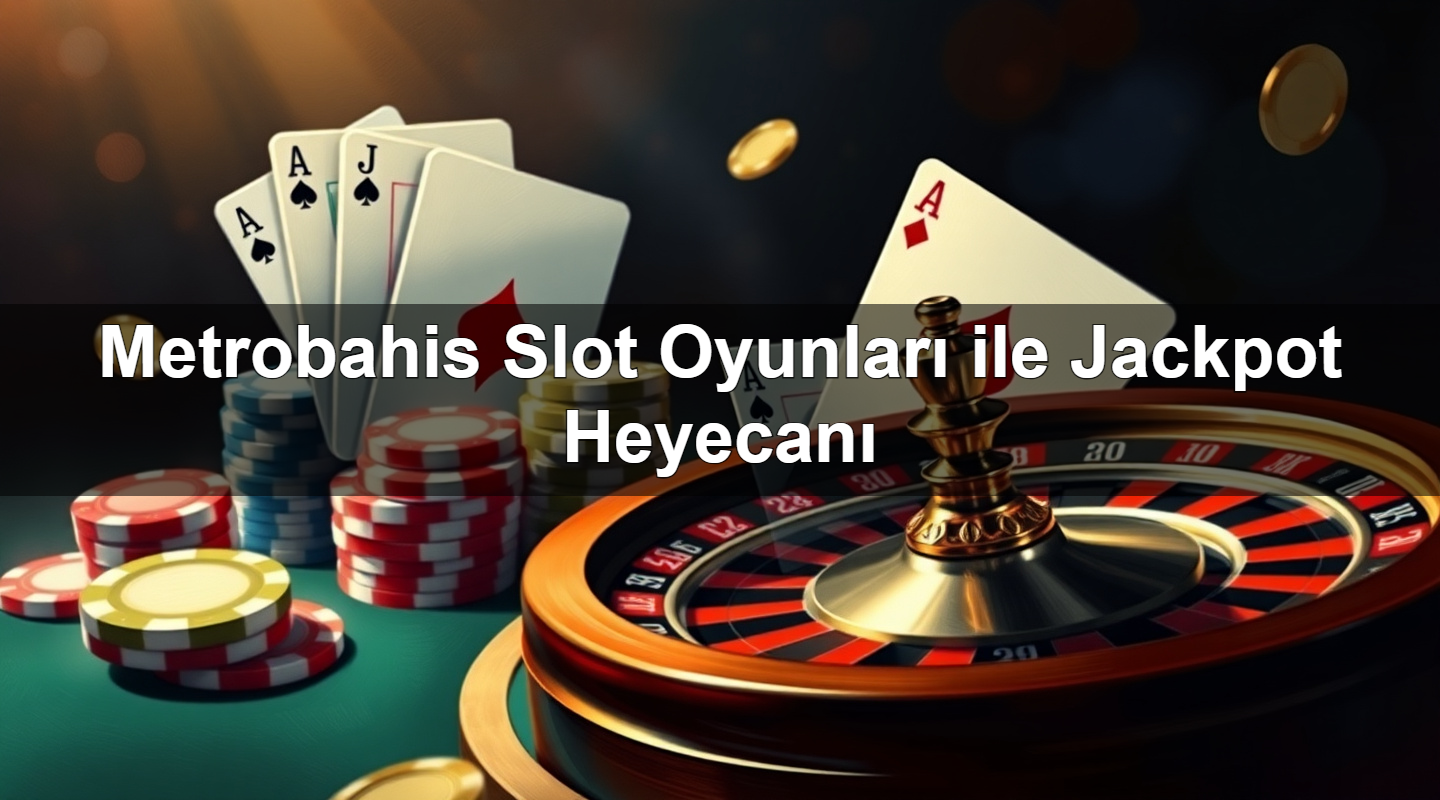 metrobahis slot oyunlar ile jackpot heyecan 1779246578162